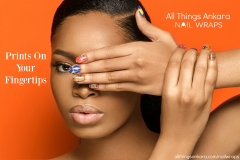 campaign-prints-on-your-fingertips-all-things-ankara-nail-wraps-2018-campaign-1